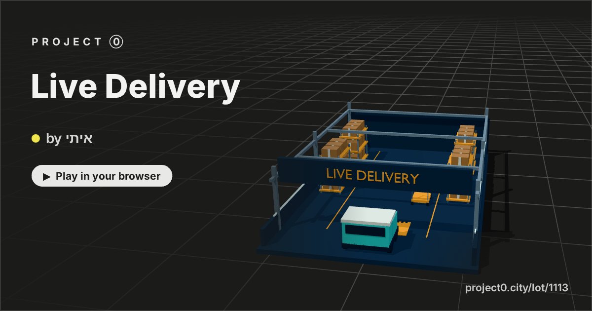 Live Delivery, a game by איתי in Project 0