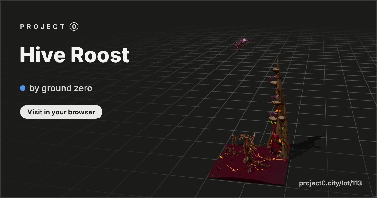 Hive Roost, a build by ground zero in Project 0