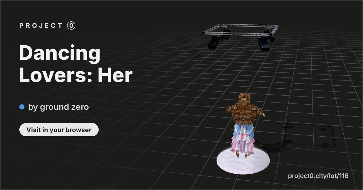 Dancing Lovers: Her, a build by ground zero in Project 0