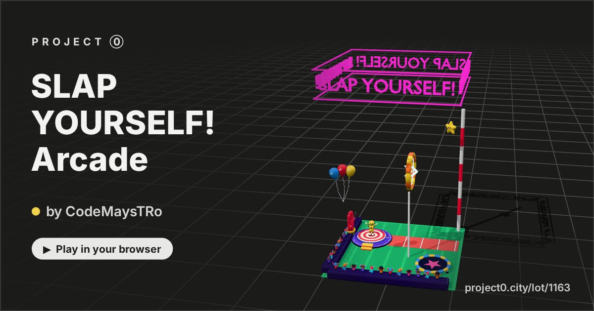 SLAP YOURSELF! Arcade, a game by CodeMaysTRo in Project 0