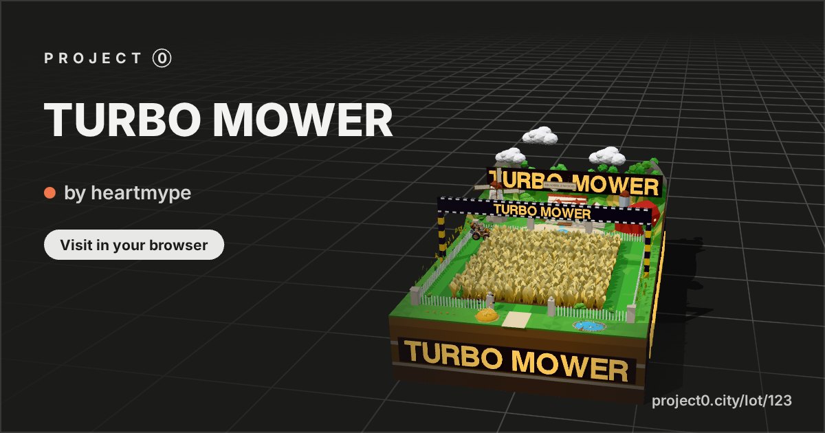 TURBO MOWER, a build by heartmype in Project 0