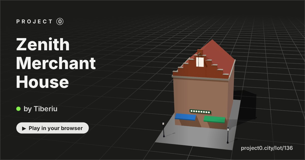 Zenith Merchant House, a game by Tiberiu in Project 0