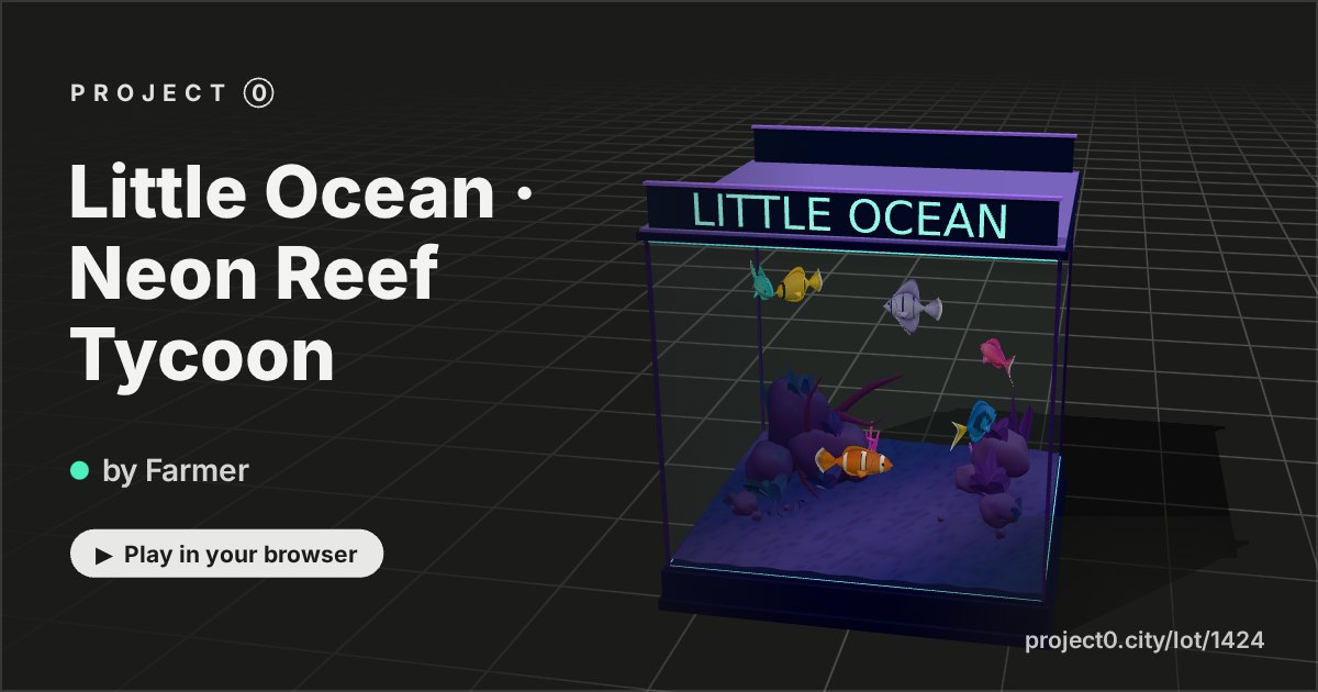 Little Ocean · Neon Reef Tycoon, a game by Farmer in Project 0