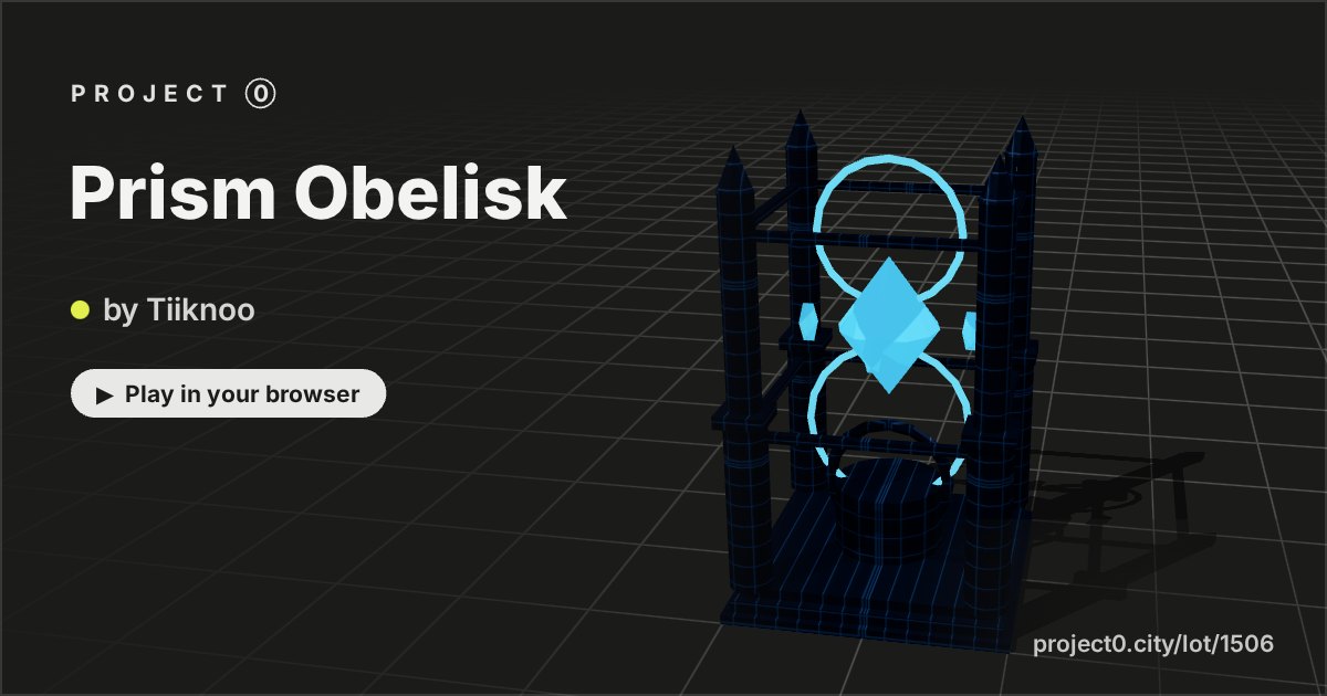 Prism Obelisk, a game by Tiiknoo in Project 0