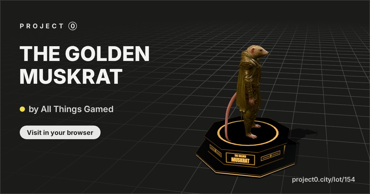 THE GOLDEN MUSKRAT, a build by All Things Gamed in Project 0