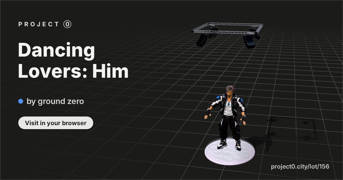 Dancing Lovers: Him, a build by ground zero in Project 0