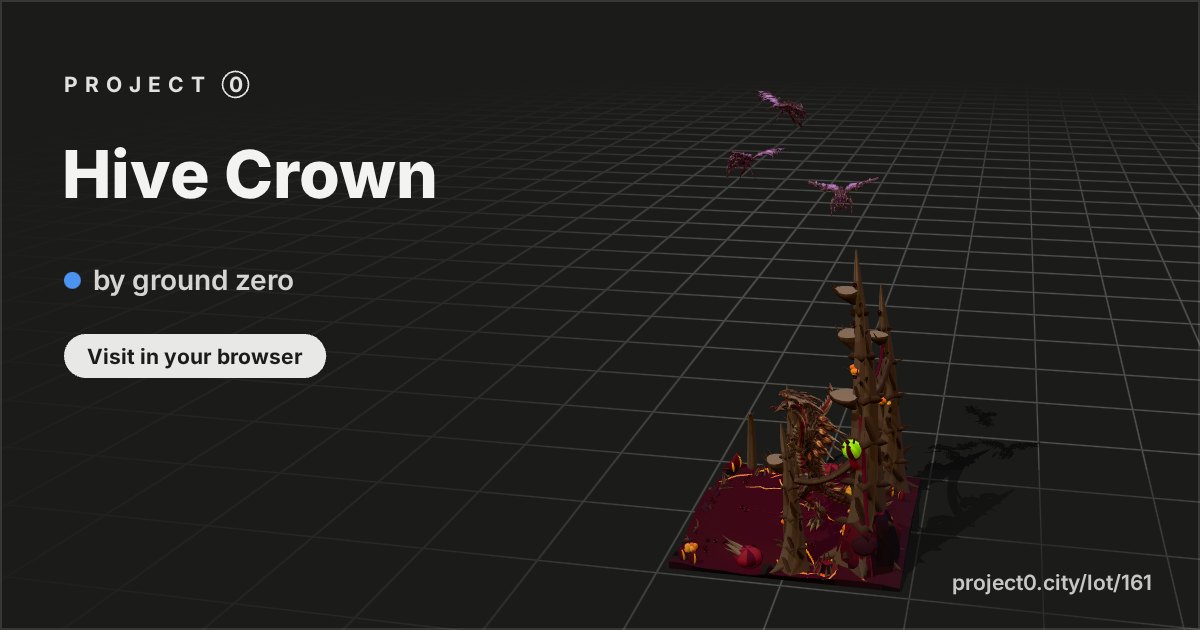 Hive Crown, a build by ground zero in Project 0