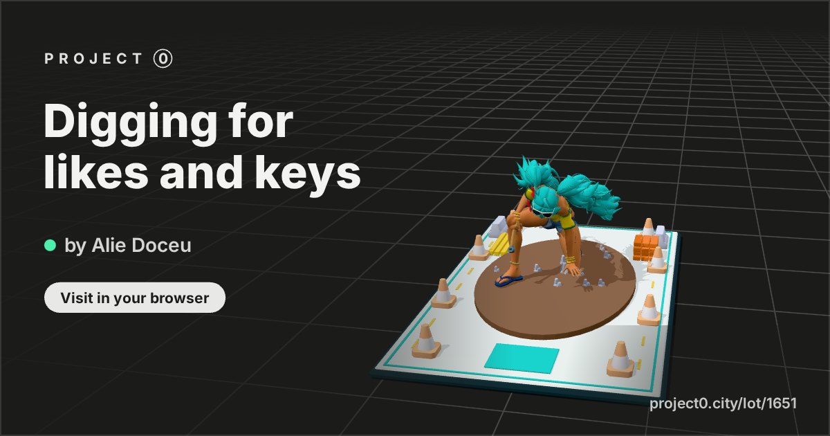 Digging for likes and keys, a build by Alie Doceu in Project 0