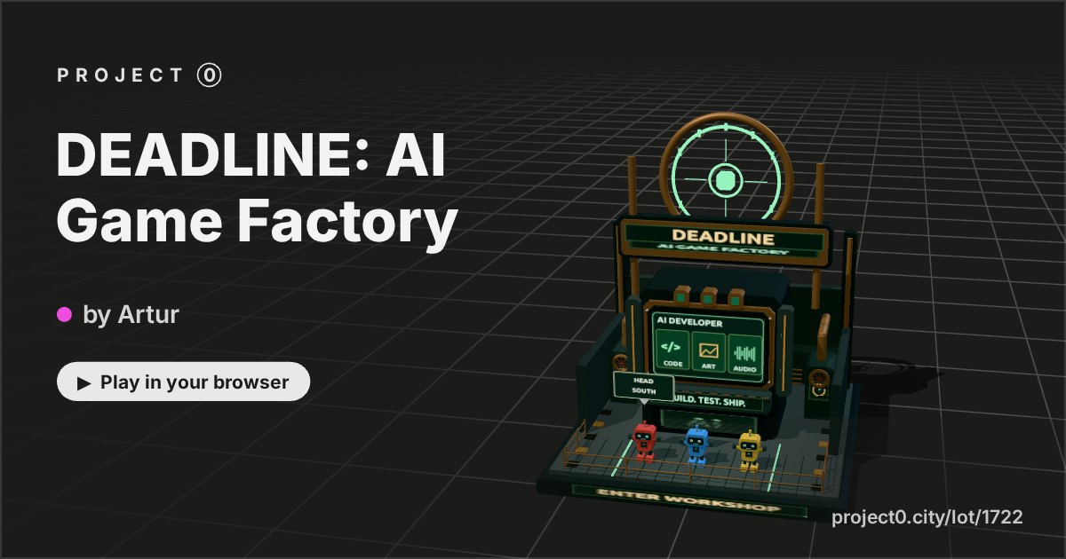 DEADLINE: AI Game Factory, a game by Artur in Project 0