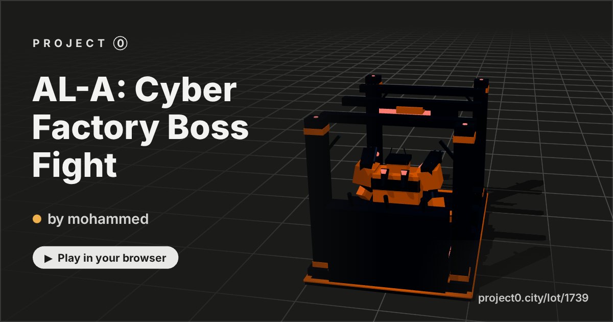 AL-A: Cyber Factory Boss Fight, a game by mohammed in Project 0