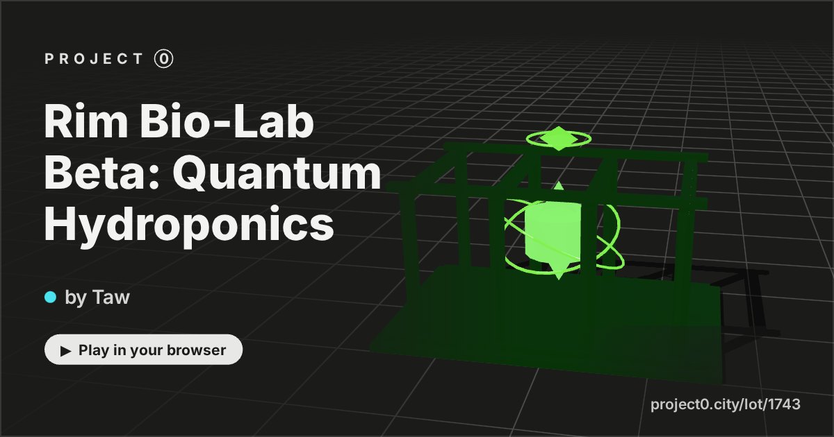 Rim Bio-Lab Beta: Quantum Hydroponics, a game by Taw in Project 0