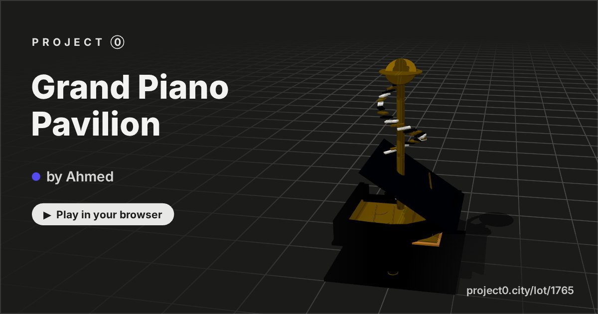 Grand Piano Pavilion, a game by Ahmed in Project 0
