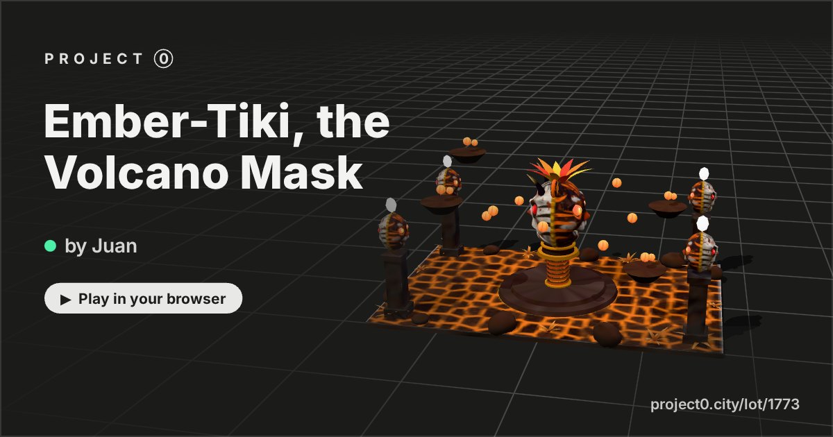 Ember-Tiki, the Volcano Mask, a game by Juan in Project 0