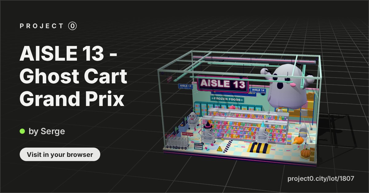 AISLE 13 - Ghost Cart Grand Prix, a build by Serge in Project 0