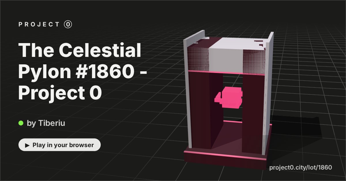 The Celestial Pylon #1860 - Project 0, a game by Tiberiu in Project 0