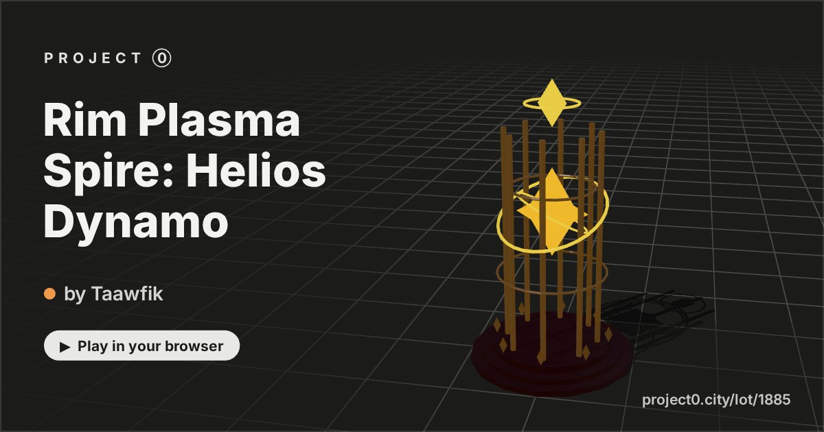 Rim Plasma Spire: Helios Dynamo, a game by Taawfik in Project 0