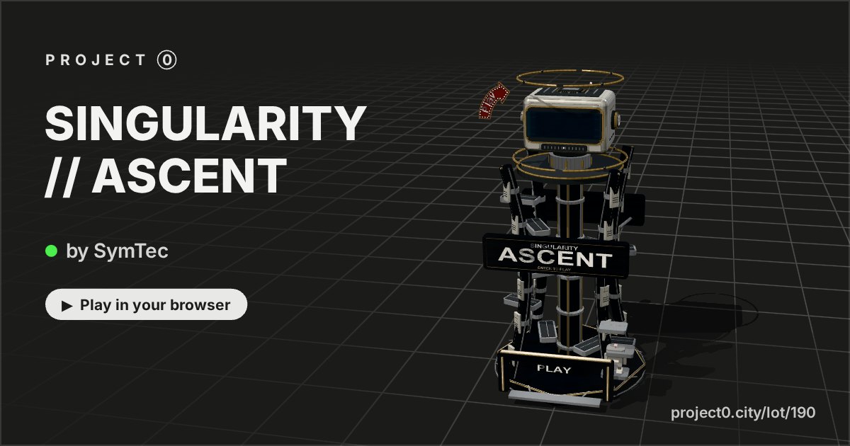 SINGULARITY // ASCENT, a game by SymTec in Project 0