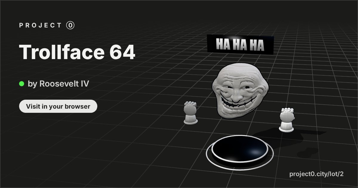 Trollface 64, a build by Roosevelt IV in Project 0