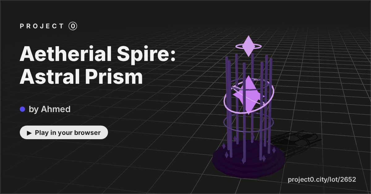 Aetherial Spire: Astral Prism, a game by Ahmed in Project 0