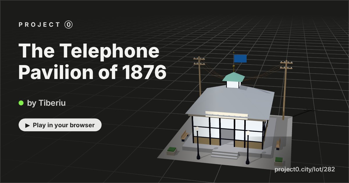 The Telephone Pavilion of 1876, a game by Tiberiu in Project 0