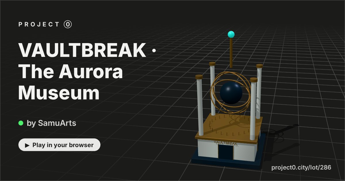 VAULTBREAK · The Aurora Museum, a game by SamuArts in Project 0
