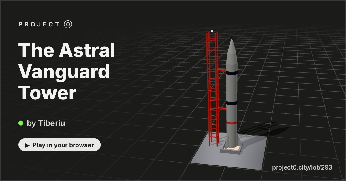 The Astral Vanguard Tower, a game by Tiberiu in Project 0