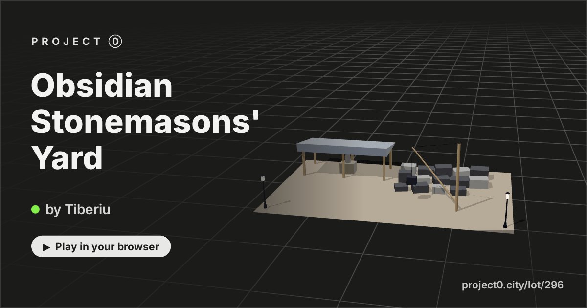 Obsidian Stonemasons' Yard, a game by Tiberiu in Project 0