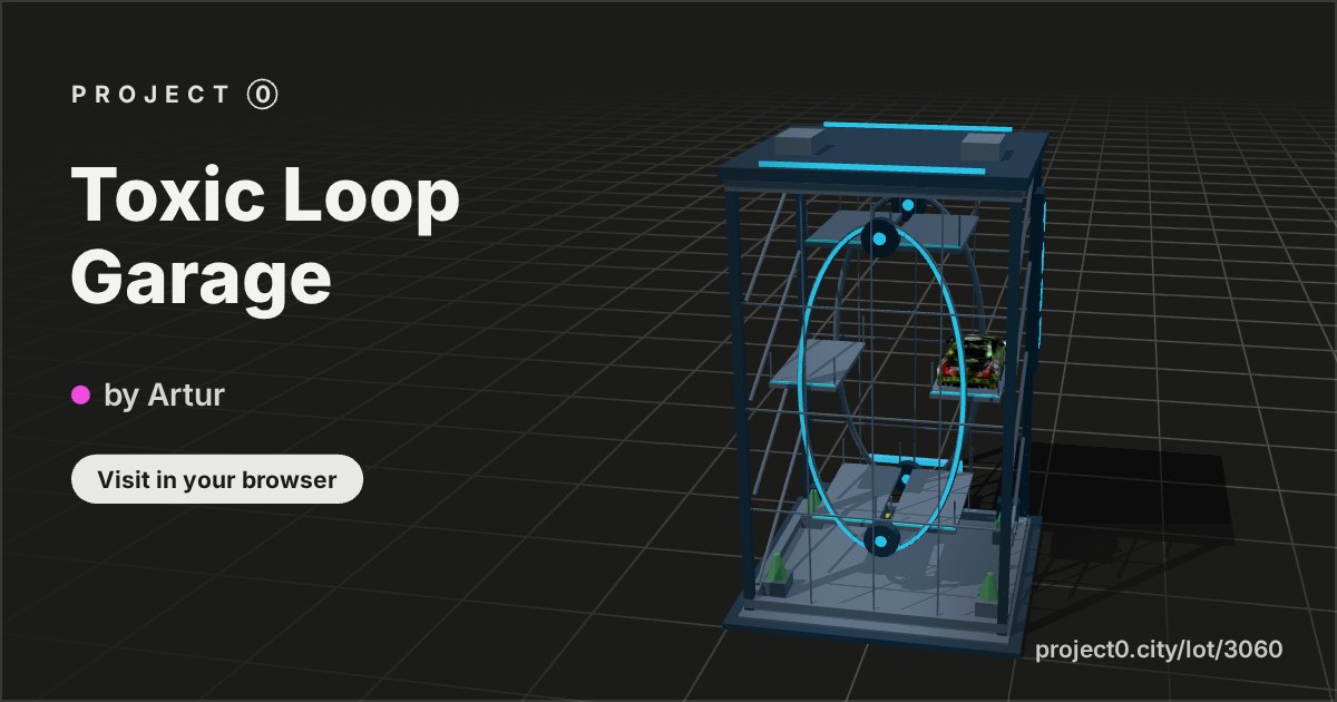 Toxic Loop Garage, a build by Artur in Project 0