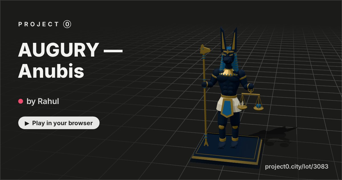 AUGURY — Anubis, a game by Rahul in Project 0