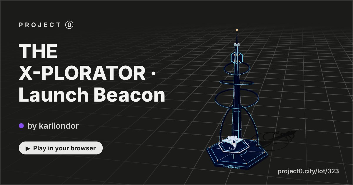 THE X-PLORATOR · Launch Beacon, a game by karllondor in Project 0