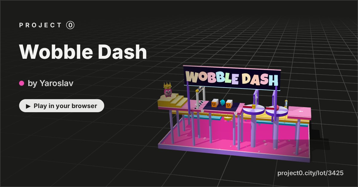 Wobble Dash, a game by Yaroslav in Project 0