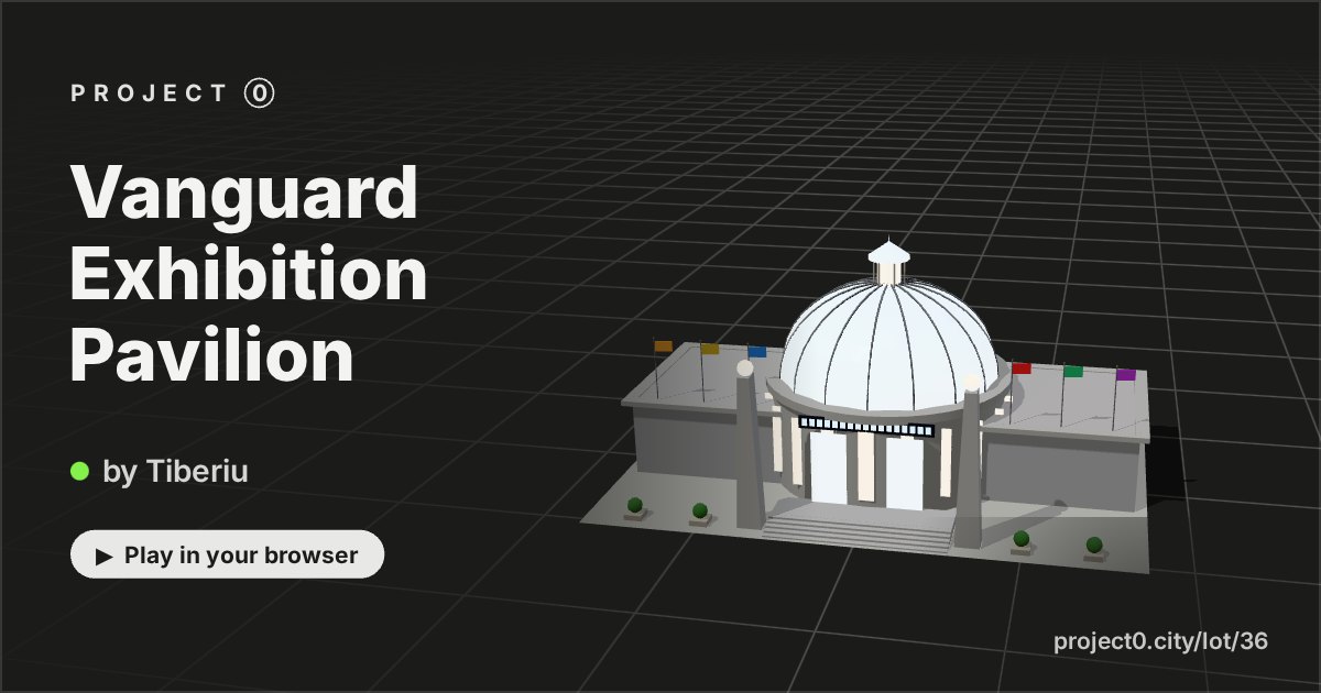 Vanguard Exhibition Pavilion, a game by Tiberiu in Project 0