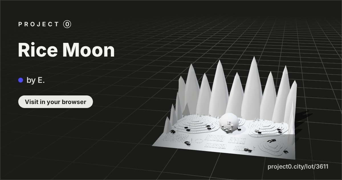 Rice Moon, a build by E. in Project 0