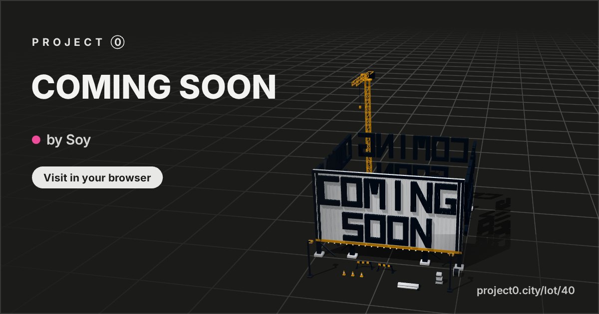 COMING SOON, a build by Soy in Project 0