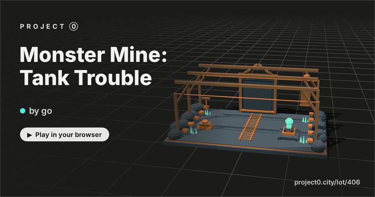 Monster Mine: Tank Trouble, a game by go in Project 0