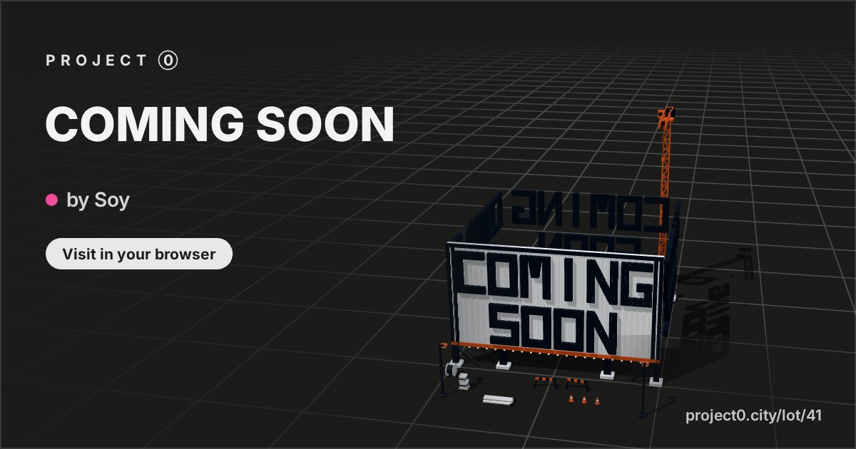 COMING SOON, a build by Soy in Project 0