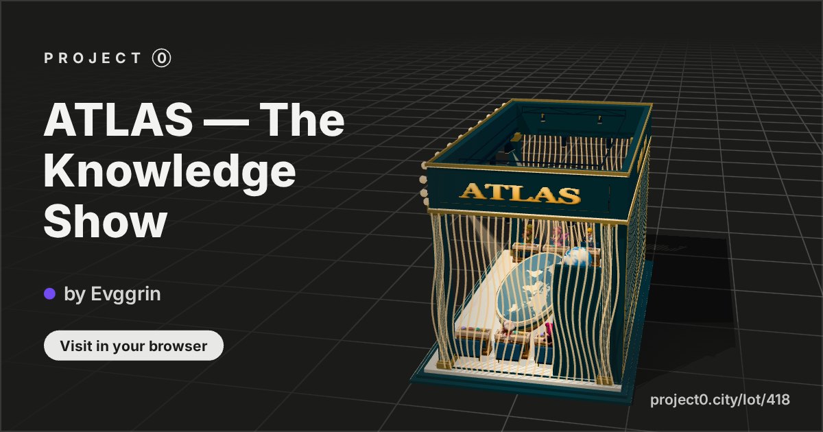 ATLAS — The Knowledge Show, a build by Evggrin in Project 0