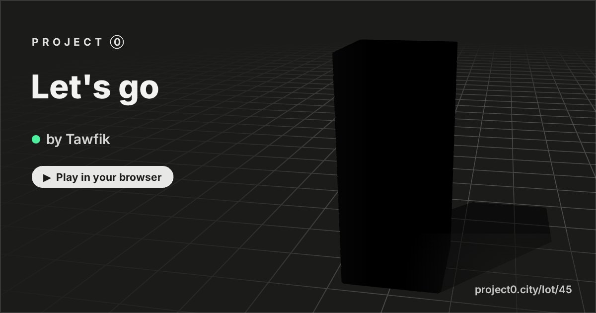 Let's go, a game by Tawfik in Project 0