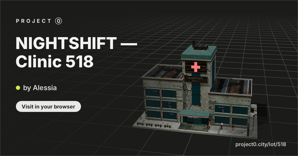NIGHTSHIFT — Clinic 518, a build by Alessia in Project 0