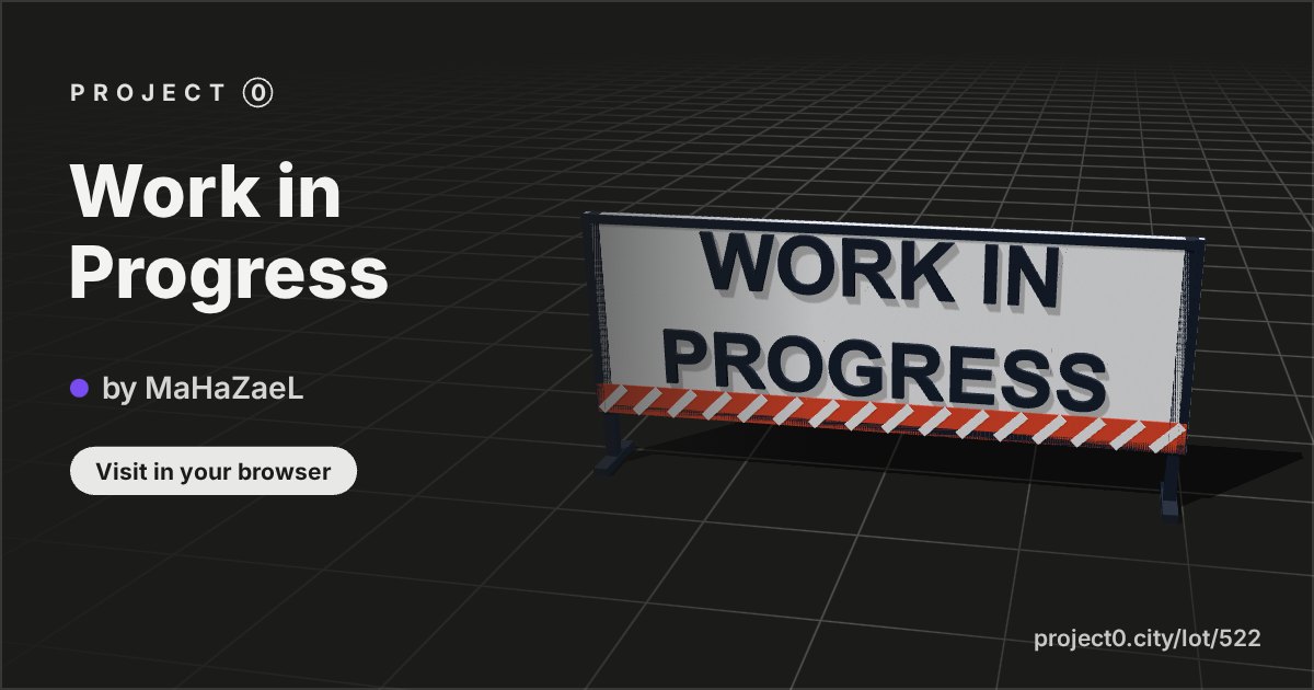 Work in Progress, a build by MaHaZaeL in Project 0