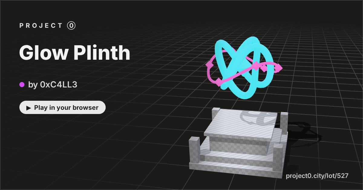 Glow Plinth, a game by 0xC4LL3 in Project 0
