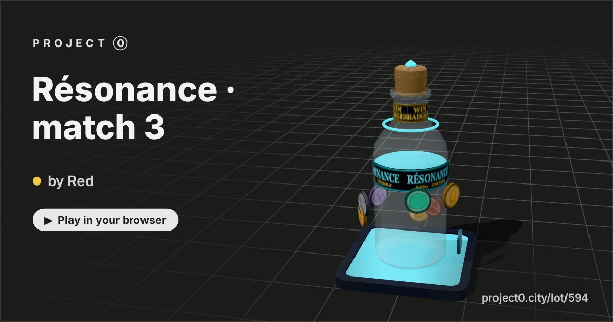 Résonance · match 3, a game by Red in Project 0