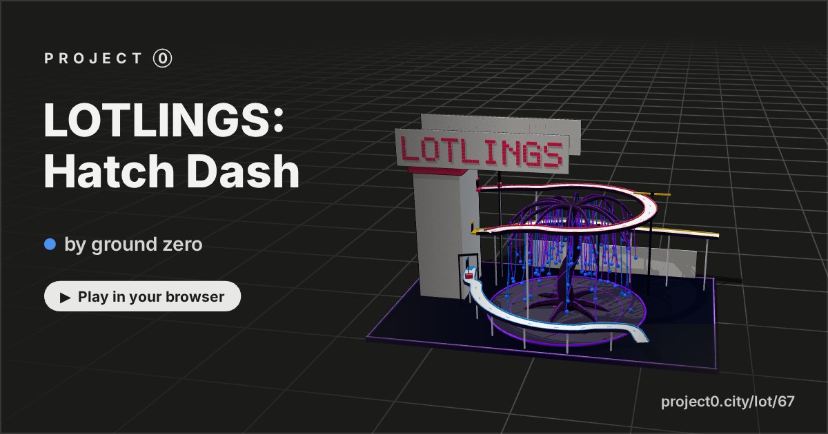 LOTLINGS: Hatch Dash, a game by ground zero in Project 0