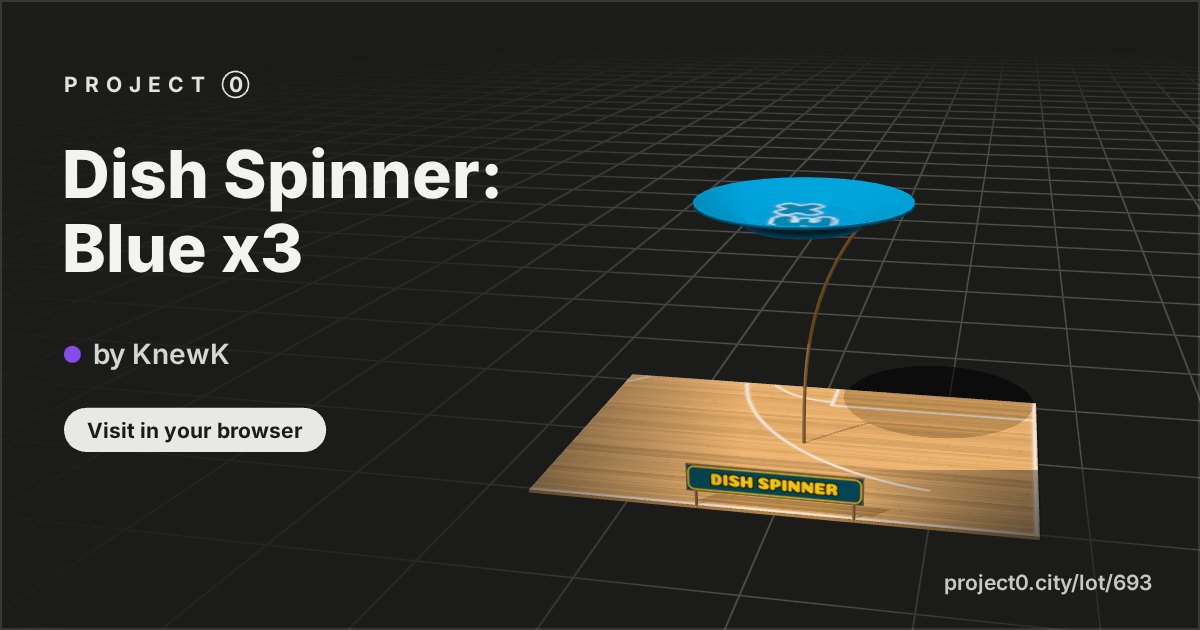 Dish Spinner: Blue x3, a build by KnewK in Project 0