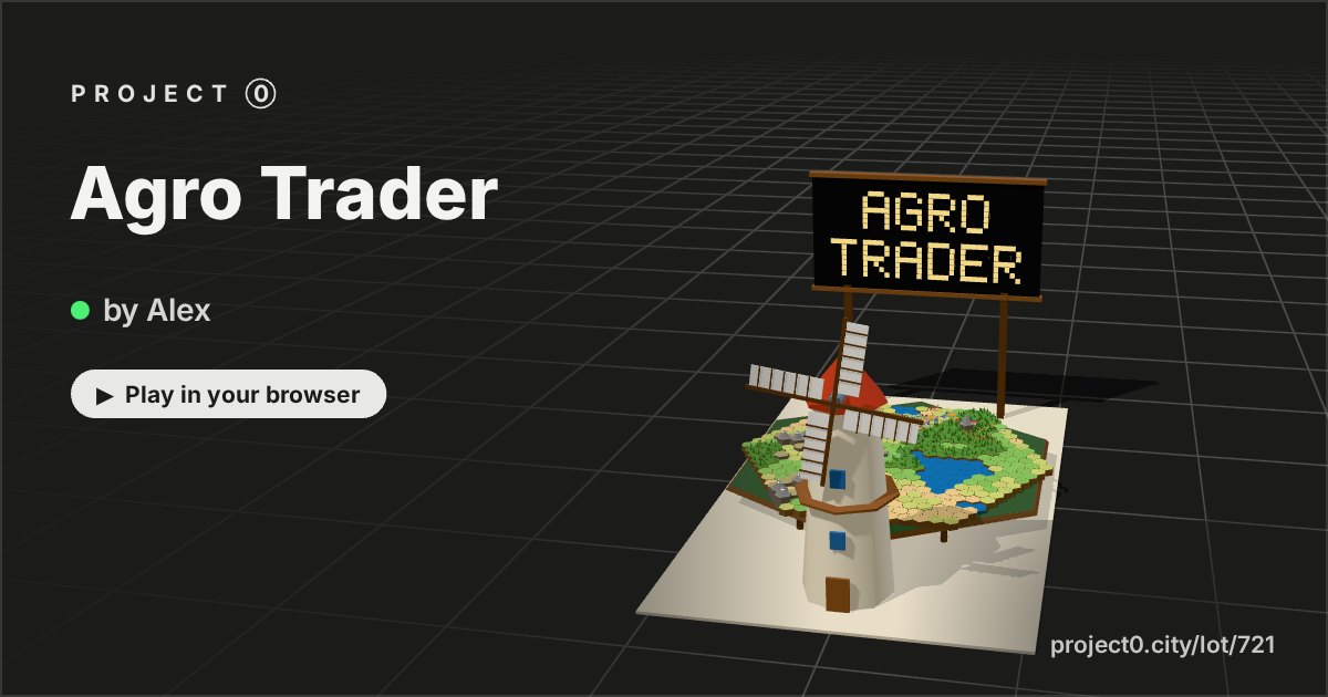 Agro Trader, a game by Alex in Project 0