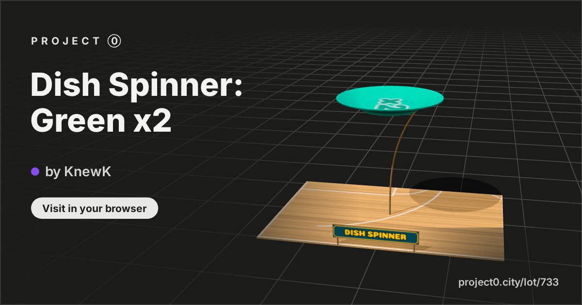 Dish Spinner: Green x2, a build by KnewK in Project 0