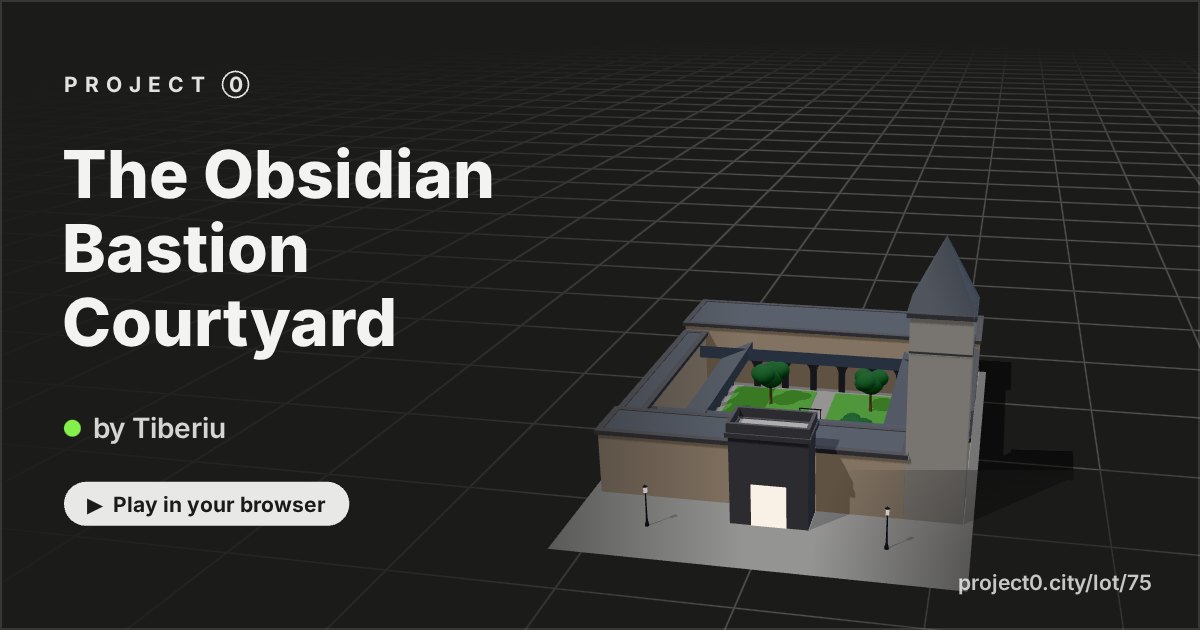 The Obsidian Bastion Courtyard, a game by Tiberiu in Project 0