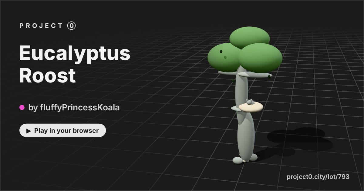 Eucalyptus Roost, a game by fluffyPrincessKoala in Project 0