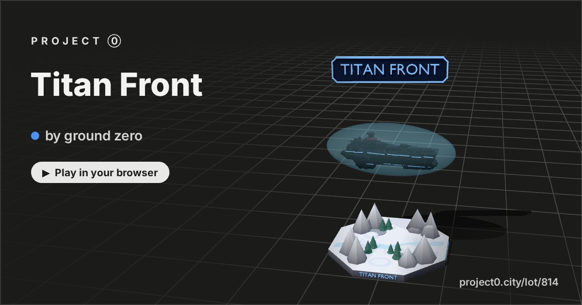 Titan Front, a game by ground zero in Project 0