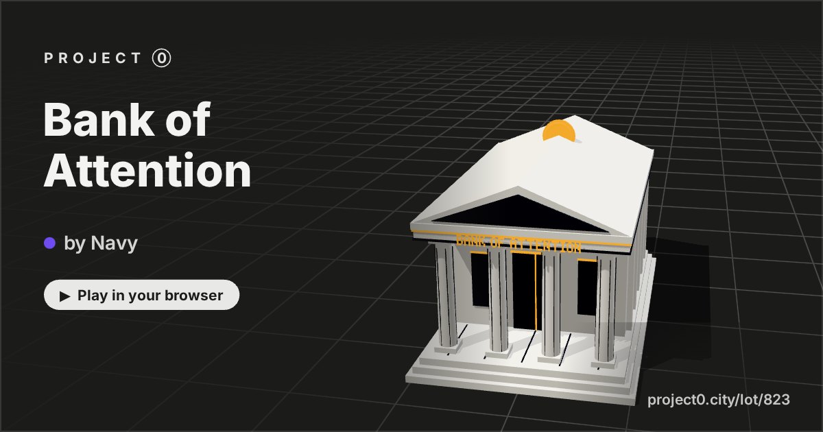 Bank of Attention, a game by Navy in Project 0